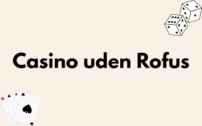 Bedste Online Casino uden ROFUS - Spil uden Bekymringer 310863159