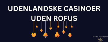 Opdag Casino Uden Om Rufus Din Guide til Spiloplevelser
