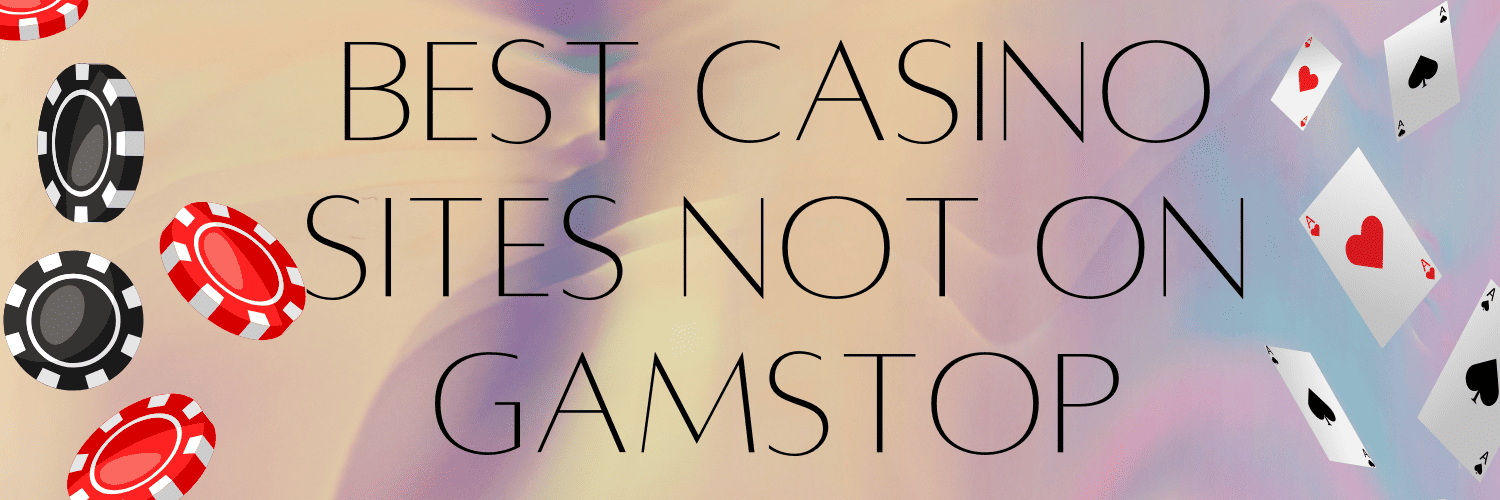 Discovering Casinos Not Registered on Gamstop 1698184832 Discovering Casinos Not Registered on Gamstop 1698184832